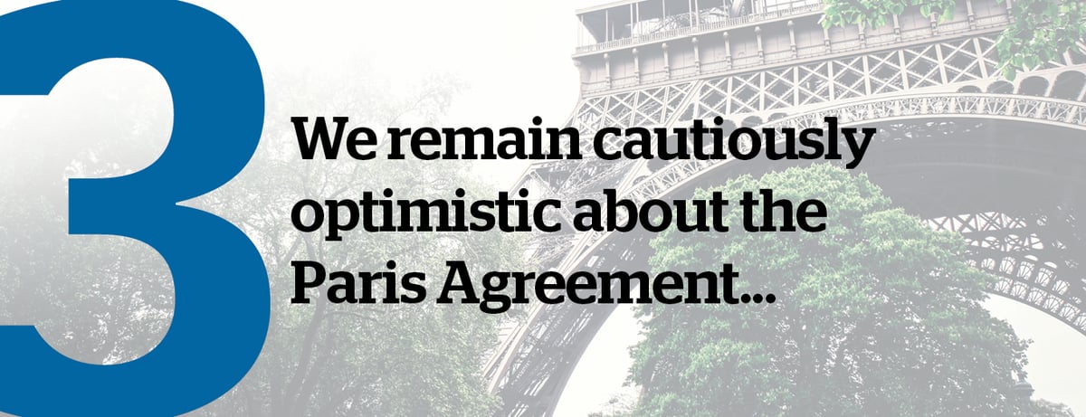 3. We remain cautiously optimistic about the Paris Agreement